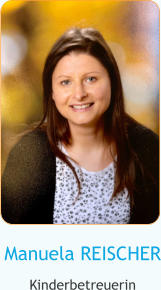 Manuela REISCHER Kinderbetreuerin