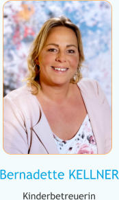 Bernadette KELLNER Kinderbetreuerin